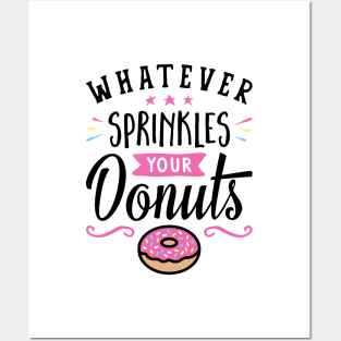 Whatever Sprinkles Your Donuts Typography Posters and Art